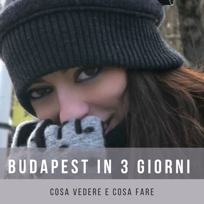 Budapest in 3 giorni cosa vedere e cosa fare