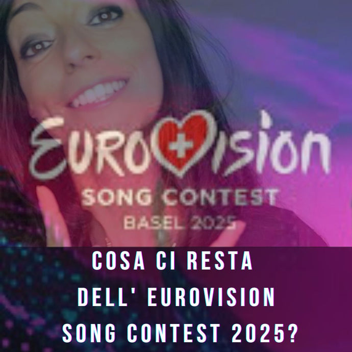 Cosa ci resta dell'Eurovision Song Contest 2025?