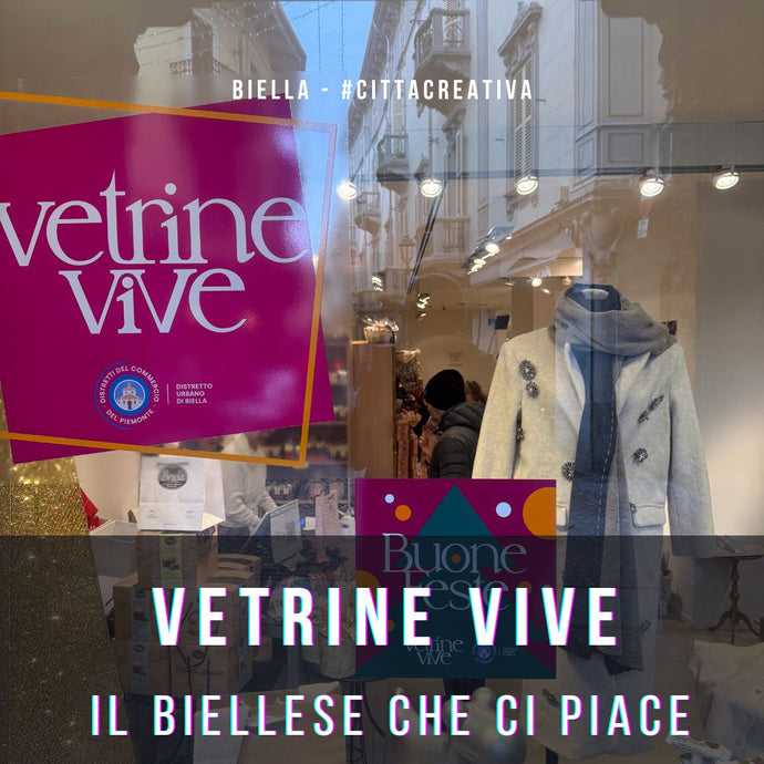 "VETRINE VIVE": il Biellese che ci piace tra Arte, Moda e Musica