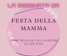Carica e avvia il video nel visualizzatore di galleria, FESTA DELLA MAMMA - Because you loved me Celine Dion
