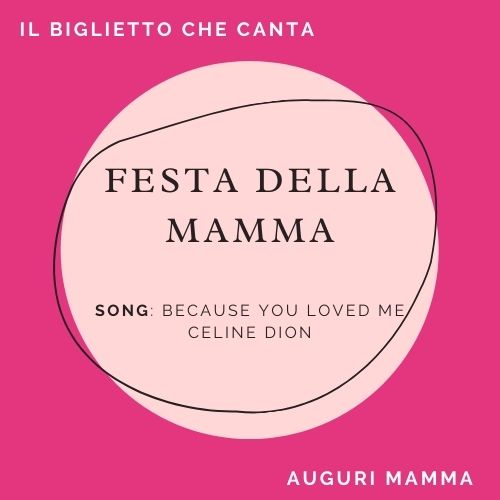 FESTA DELLA MAMMA - Because you loved me Celine Dion